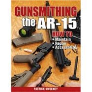 Gunsmithing The AR-15