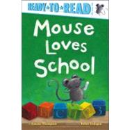 Mouse Loves School Ready-to-Read Pre-Level 1