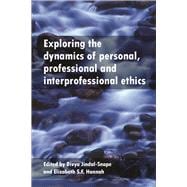 Exploring Dynamics of Personal, Professional and Interprofessional Ethics