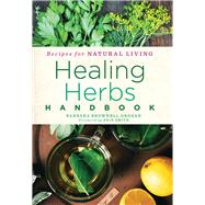 Healing Herbs Handbook Recipes for Natural Living