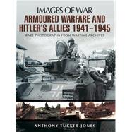 Armoured Warfare and Hitler's Allies, 1941–1945