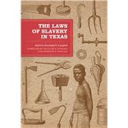 The Laws of Slavery in Texas: Historical Documents and Essays
