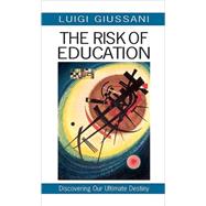 The Risk of Education Discovering Our Ultimate Destiny
