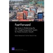 Fast-Forward : Key Issues in Modernizing the U. S. Freight-Transportation System for Future Economic Growth