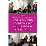 Visitor-centered Exhibitions and Edu-curation in Art Museums