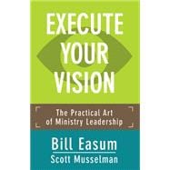 Execute Your Vision