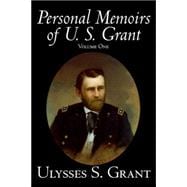 Personal Memoirs of U. S. Grant, Volume