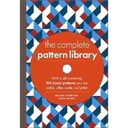 Complete Pattern Library : With a CD Containing 100 Classic Patterns You Can Color, Alter, Scale, and Print