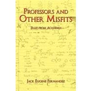 Professors and Other Misfits : Tales from Academia