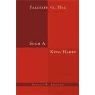Such a King Harry : Falstaff vs. Hal