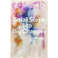 Small Steps to Big Changes A Workbook