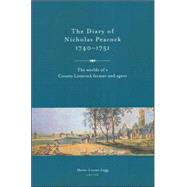 The Diary of Nicholas Peacock, 1740-51 The Worlds of a County Limerick Farmer and Agent