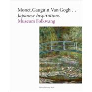 Monet, Gauguin, Van Gogh... Japanese Inspirations