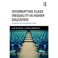 Interrupting Class Inequality in Higher Education: Leadership for an Equitable Future