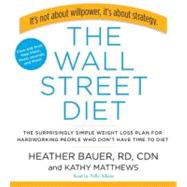 Wall Street Diet : How to Lose Weight in a New York Minute