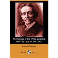 The Stories of the Three Burglars, and The Lady, or the Tiger?