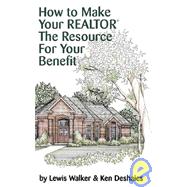 How to Make Your Realtor the Resource for Your Benefit: Texas