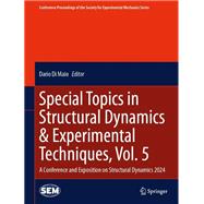 Special Topics in Structural Dynamics & Experimental Techniques, Vol. 5