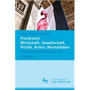 Frankreich. Wirtschaft, Gesellschaft, Politik, Kultur, Mentalitäten