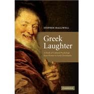 Greek Laughter: A Study of Cultural Psychology from Homer to Early Christianity