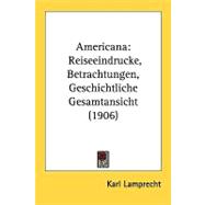American : Reiseeindrucke, Betrachtungen, Geschichtliche Gesamtansicht (1906)