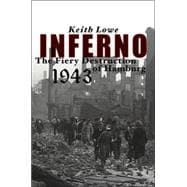 Inferno; The Fiery Destruction of Hamburg, 1943