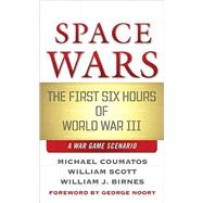 Space Wars : The First Six Hours of World War III