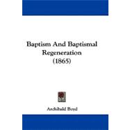 Baptism and Baptismal Regeneration