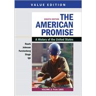 Loose-leaf Version for The American Promise, Value Edition, Volume 2 A History of the United States
