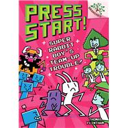 Super Rabbit Boy’s Team-Up Trouble!: A Branches Book (Press Start! #10)