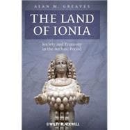 The Land of Ionia Society and Economy in the Archaic Period