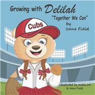 Growing with Delilah Together We Can