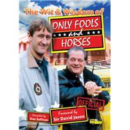 The Wit and Wisdom of Only Fools and Horses