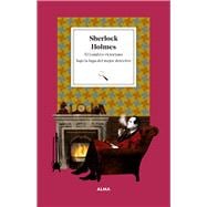 Sherlock Holmes El Londres victoriano bajo la lupa del mejor detective
