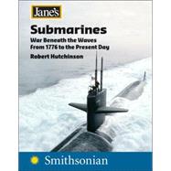 Jane's Submarines : War Beneath the Waves from 1776 to the Present Day