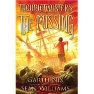 The Missing (Troubletwisters #4)
