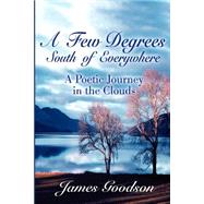 A Few Degrees South of Everywhere: A Poetic Journey in the Clouds
