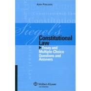 Siegel's Constitutional Law: Essay and Multiple-choice Questions and Answers