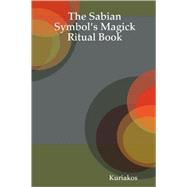 The Sabian Symbol's Magick Ritual Book