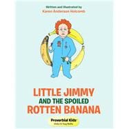 Little Jimmy and the Spoiled Rotten Banana