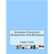 Internet Strategy Marketing for Business