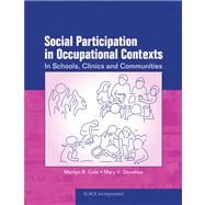 Social Participation in Occupational Contexts In Schools, Clinics, and Communities