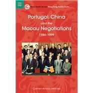 Portugal, China and the Macau Negotiations, 1986-1999