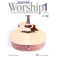 Guitar Worship - Method Book 1: Learn to Play by Strumming Praise Songs (Bk/Online Audio)