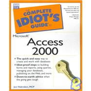 The Complete Idiot's Guide to Microsoft Access 2000