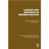 Labour and Business in Modern Britain