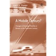 A Mobile Century?: Changes in Everyday Mobility in Britain in the Twentieth Century