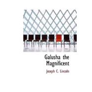 Galusha the Magnificent