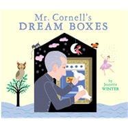 Mr. Cornell's Dream Boxes