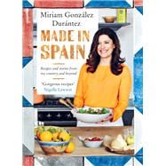 Made In Spain Recipes and stories from my country and beyond